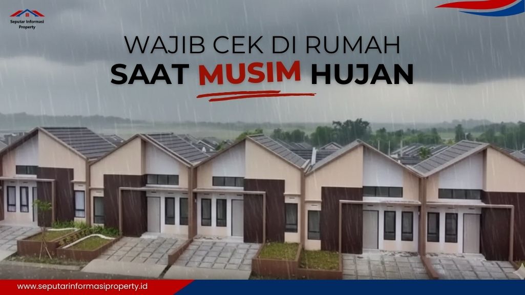 Beberapa Hal yang Wajib Cek di Rumah Saat Musim Hujan