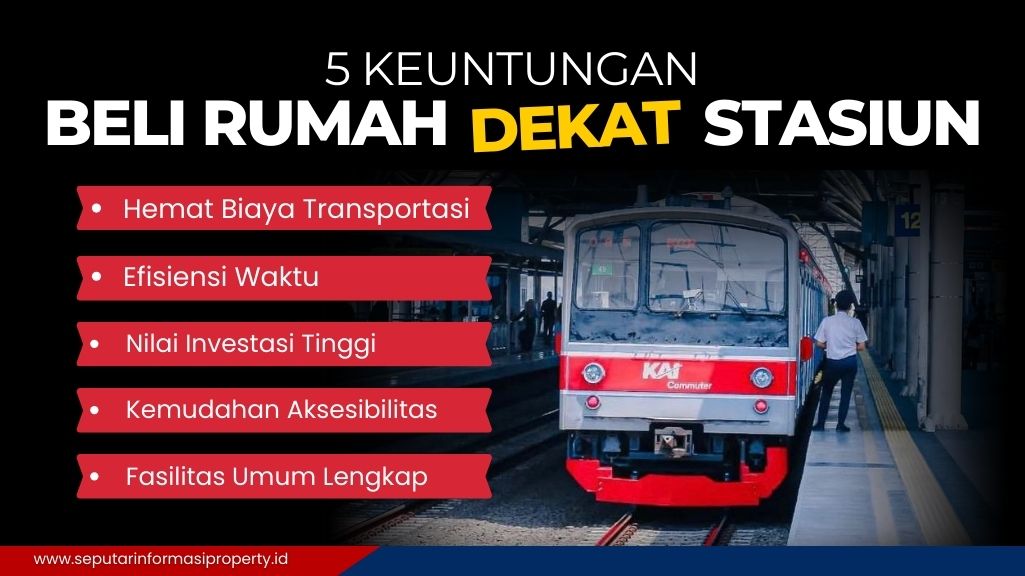 5 Keuntungan Beli Rumah Dekat Stasiun